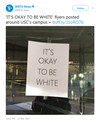 “It’s OK to be White” posters (like this one) have appeared on campuses around North America.