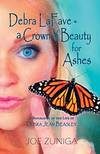 Debra Lafave: A Crown of Beauty for Ashes