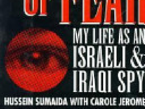 For nearly 30 years Canada has tried to rid itself of Hussein Ali Sumaida, 54, who wrote about being a double agent in his 1991 autobiography, The Circle of Fear, A Renegade’s Journey from the Mossad to the Iraqi Secret Service.