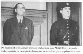Dr. Raymond Boyer, assistant professor of chemistry from McGill University and a leading specialist on the explosive known as RDX, served two years in prison.