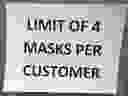 A sign posted on a major retailer last Friday indicated a limit on the number of masks able to be purchased. There was also a limit on hand sanitizers.  ANTONELLA ARTUSO/Toronto Sun