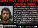 The U.S. State Department is offering $10 million for the capture of ISIS-K chief Sanaullah Ghafari.