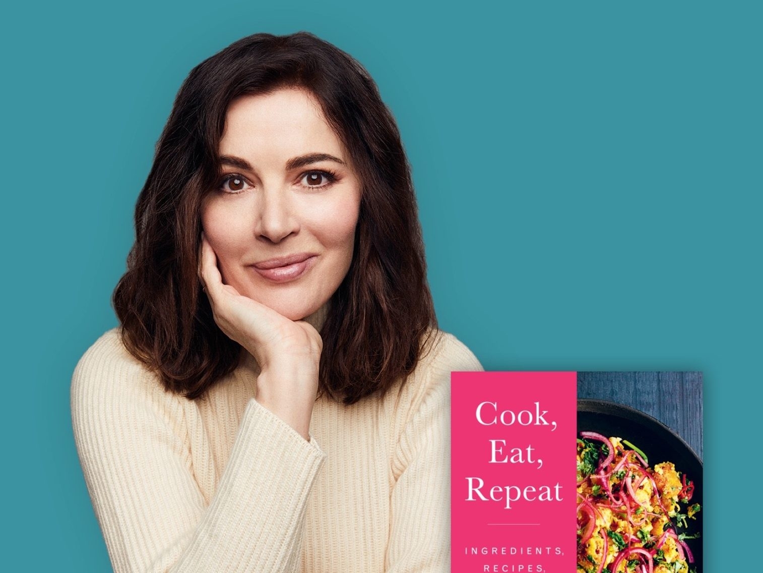 SAGE ADVICE FROM NIGELLA LAWSON: Cook, Eat, Repeat: Ingredients, Recipes and Stories