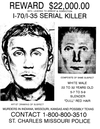 SERIOUSLY SEEKING HERB: Wanted poster for the I-70 Killer. ST CHARLES POLICE