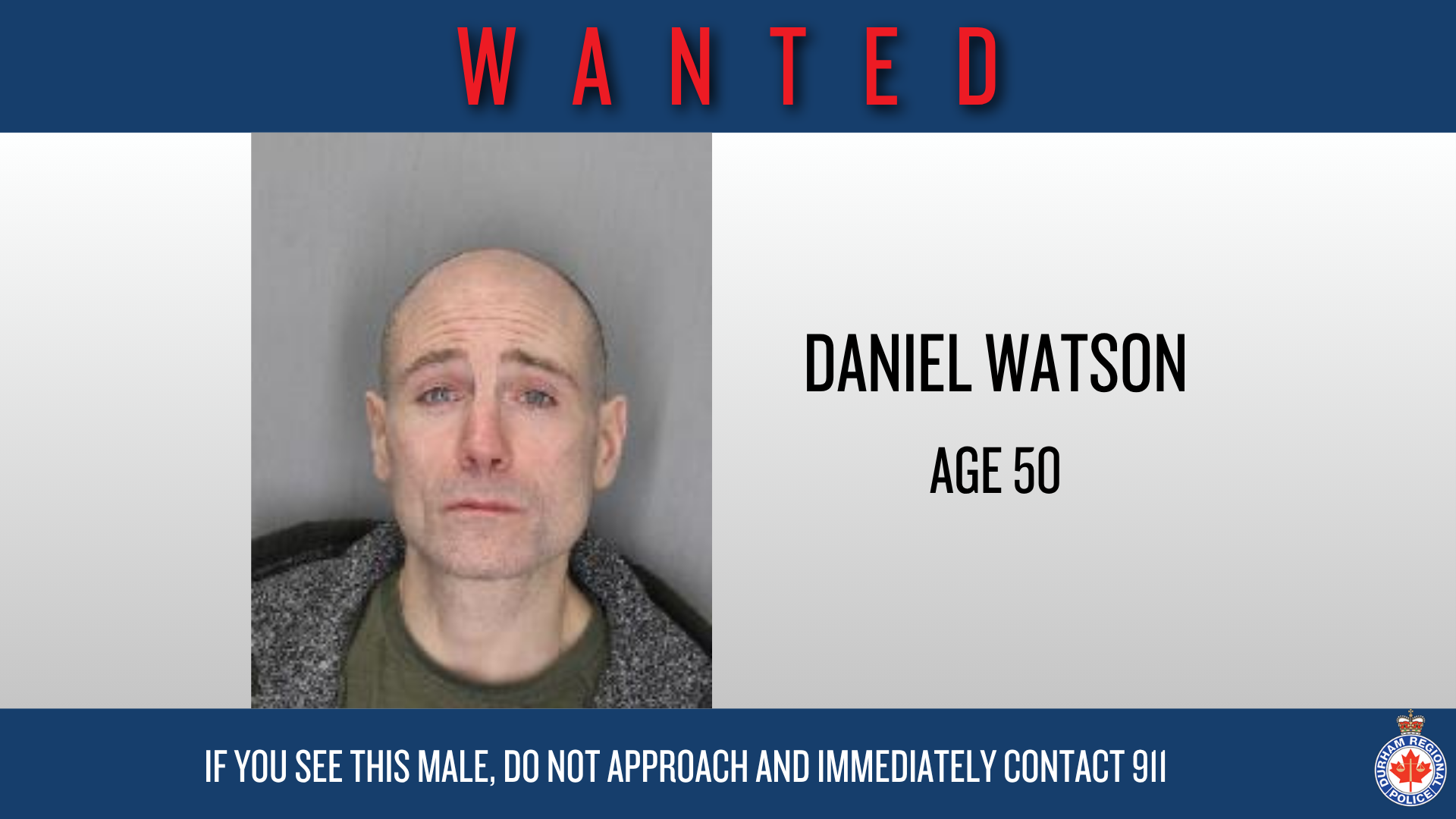 Daniel Robert Watson, 50, of Clarington, is wanted for allegedly attacking and sexually assaulting an Oshawa resident inside of their home on Tuesday, Nov. 4, 2025.
