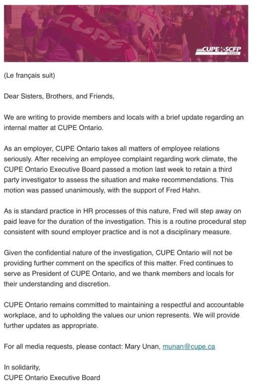 CUPE says its Ontario president Fred Hahn is on paid leave until a complaint from a co-worker is investigated.