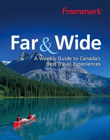 The cover of Frommer's Far & Wide: A Weekly Guide to Canada's Best Travel Experiences. (Handout)