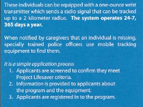 Project Lifesaver is a relatively new program in Oxford County that helps police locate people who wander from their caregivers and can't be found within a certain amount of time. The program is offered through Victim Assistance Services of Oxford County.