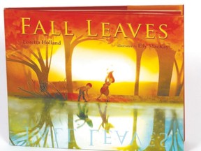 FALL LEAVES by Loretta Holland, illustrated by Elly MacKay (Thomas Allen & Son, $21.99)