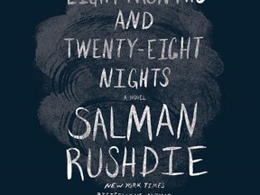 Two Years Eight Months and Twenty-Eight Nights by Salman Rushdie (Knopf Canada, $34)