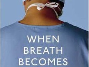 When Breath becomes Air by Paul Kalanithi (Random House Canada, $25)