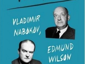 The Feud: Vladimir Nabokov, Edmund Wilson and the End of a Beautiful Friendship by Alex Beam (Random House Canada, $34)