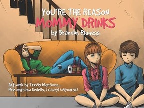 "You're the reason mommy drinks", by Brandon Rhiness, is available for purchase on Amazon.