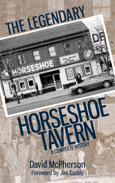 Cover art for The Legendary Horseshoe Tavern: A Complete History. (SUPPLIED/Dundurn Press)