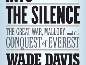 Wade Davis's "Into the Silence: The Great War, Mallory, and the Conquest of Everest."