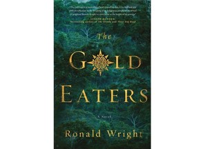 Cover art for The Gold Eaters by Ronald Wright.