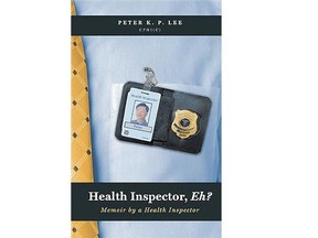 Health Inspector, eh? by Peter K.P. Lee (FriesenPress).