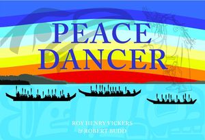 The cover of Peace Dancer, by artist Roy Henry Vickers and author Robert Budd, which is a finalist for both the Christie Harris Illustrated Children’s Literature prize and the Bill Duthie Booksellers' Choice award in the April 29 B.C. Book Prizes.