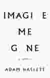2016 Handout: Imagine Me Gone, book cover by Adam Haslett. For Tracy Sherlock books pages. [PNG Merlin Archive]