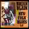 Brian Blain’s new album is entitled New Folk Blues Version 2.0.