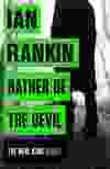 Rather Be the Devil by Ian Rankin [PNG Merlin Archive]