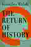 The Return of History by Jennifer Welsh. [PNG Merlin Archive]