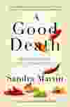 Sandra Martin's book A Good Death: Making the Most of Our Final Choices. Book cover [PNG Merlin Archive]