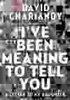 I’ve Been Meaning to Tell You by David Chariandy.