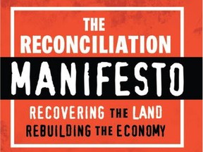 The Reconciliation Manifesto — Recovering the Land, Rebuilding the Economy, by Arthur Manuel and Grand Chief Ronald Derrickson.