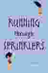 Running Through Sprinklers by Michelle Kim.