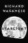 Starlight by Richard Wagamese.