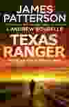 Texas Ranger – James Patterson and Andrew Bourelle.