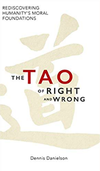 UBC literature prof emeritus Dennis Danielson adopts the concept of The Tao as a kind of umbrella term for the ultimate source of ‘goods and shoulds.’
