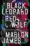 Black Leopard, Red Wolf by Marlon James. Photo: Courtesy of Penguin Random House
