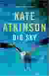 Big Sky: A Jackson Brodie Novel, by Kate Atkinson.
