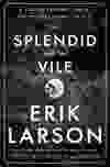 The Splendid and the Vile, by Erik Larson