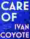 Care Of, by Ivan Coyote.