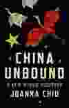 China Unbound by Joanna Chiu.Photo credit: Courtesy of House of Anansi