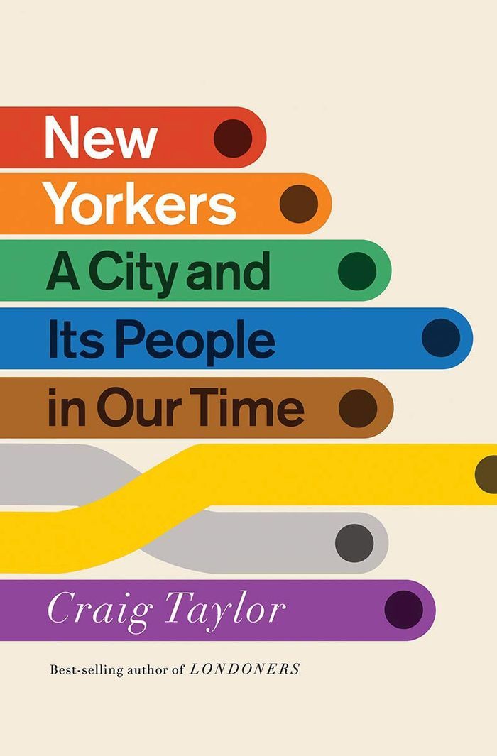  New Yorkers: A City and its People in Our Time by Craig TaylorPhoto credit: Courtesy of Penguin Random House Canada