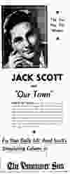 A Jack Scott ad from the April 17, 1957 Vancouver Sun was part of “The Sun Has The Writers” campaign. Scott ‘s Our Town column was arguably the most popular column in the Sun’s history.