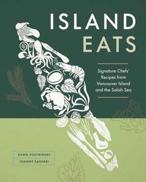Island Eats: Signature Chefs' Recipes from Vancouver Island by Dawn Postnikoff and Joanne SasvariPhoto credit: Courtesy of Figure 1 Publishing