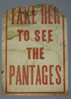 Poster with the message “Take her to see The Pantages”, 1920s. Found on the floorboards of Al Neil and Carole Itter's old houseboat in North Vancouver.  Blue Cabin Collection, Vancouver Archives.