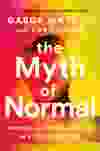 The Myth of Normal, by Gabor and Daniel Maté.