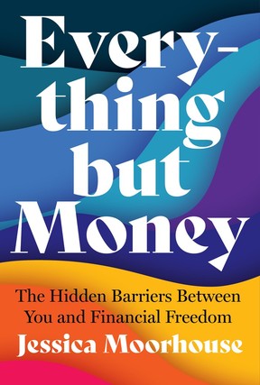 Everything but Money: The Hidden Barriers Between You and Your Financial Freedom cover