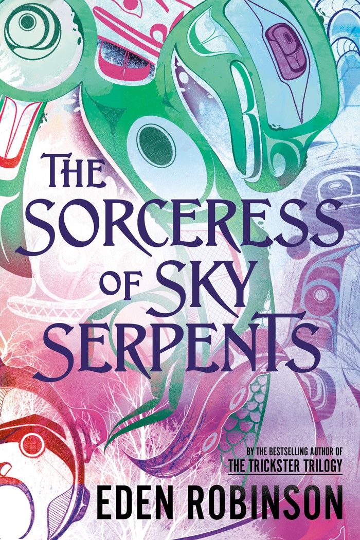 Sorceress of Sky Serpents by Eden Robinson.