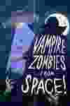 A concept poster for the Windsor movie project Vampire Zombies... From Space!