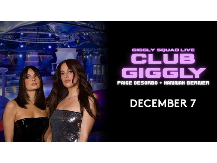  Podcasters Hannah Berner and Paige DeSorbo bring their Giggly Squad Live: Club Giggly tour to The Colosseum stage Dec. 7.