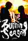 A movie poster for The Burning Season
